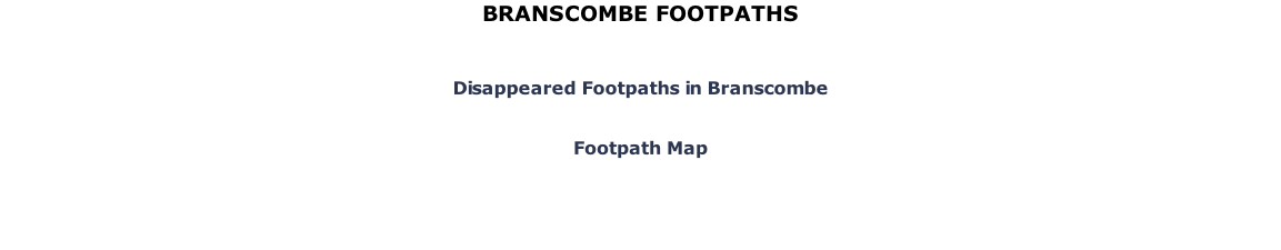 BRANSCOMBE FOOTPATHS  Disappeared Footpaths in Branscombe   Footpath Map
